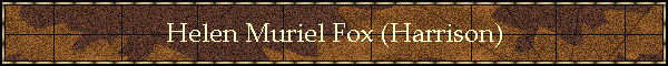 Helen Muriel Fox (Harrison)